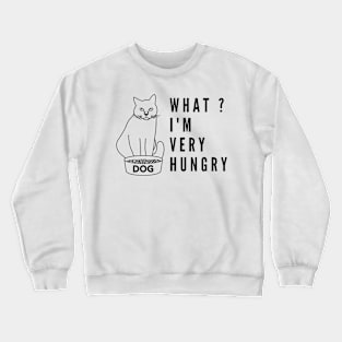 What i'm hungry funny cat and dog bowl Crewneck Sweatshirt